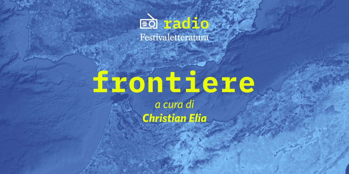 "Frontiere": un podcast per raccontare quattro luoghi tra due mondi